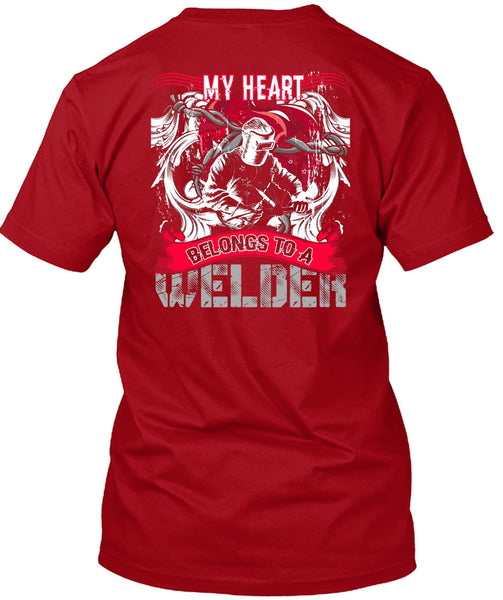My Heart Belongs To A Welder T Shirt, Being A Welder T Shirt