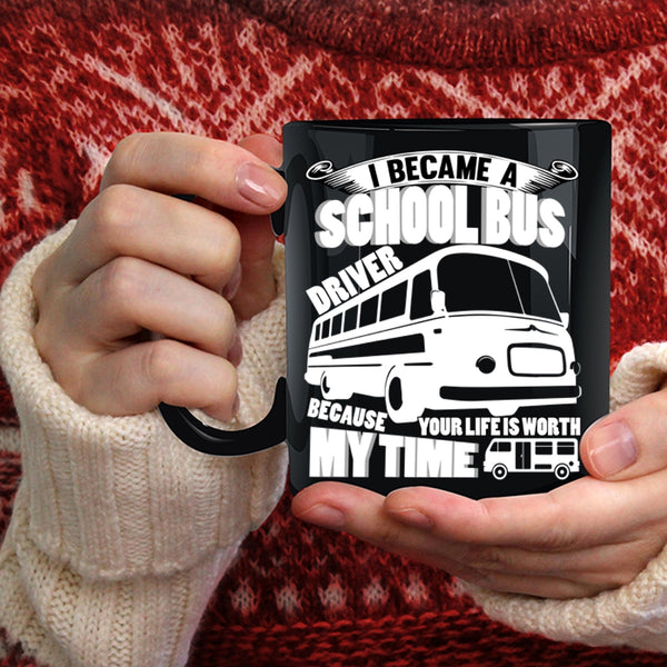 I Became A School Bus Driver Coffee Mug, Funny Driver Coffee Cup