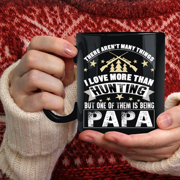 I Love Hunting Coffee Mug, I Love Being Papa Coffee Cup