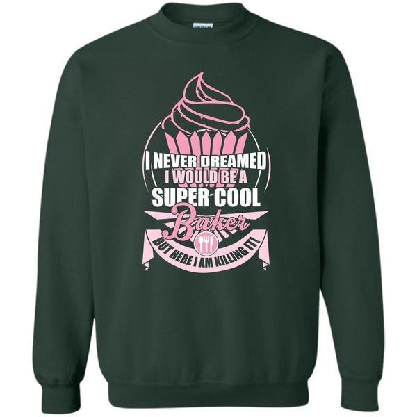 Coolest Baker T Shirt, I Am A Baker Sweatshirt