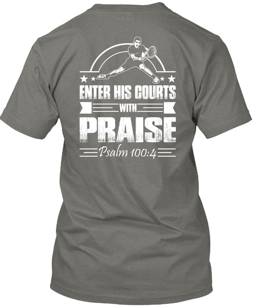 Enter His Courts With Praise T Shirt, Being A Tennis Coach T Shirt