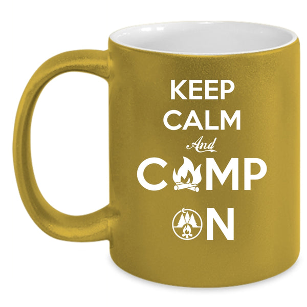 Keep Calm And Camp On Coffee Mug, Best Gift For Camper Coffee Cup