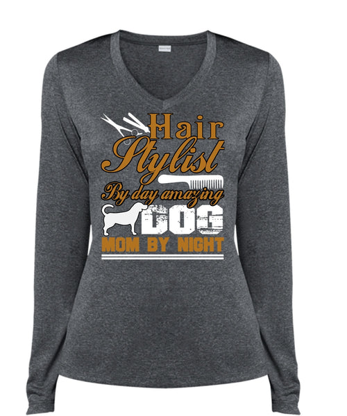 Hair Stylist By Day Amazing Dog T Shirt, Mom By Night T Shirt, Cool Shirt (Ladies LS Heather V-Neck)