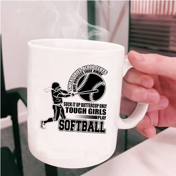 Cute Girls Coffee Mug, Only Tough Girls Play Softball Cup
