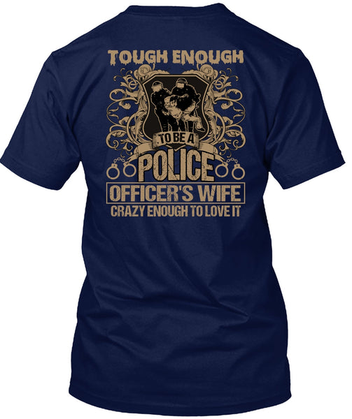 Police Officer's Wife T Shirt, Crazy Enough To Love It T Shirt