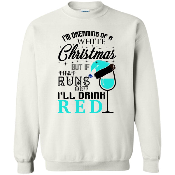 Coolest Merry Christmas T Shirt, I'm Dreaning Of A White Christmas Sweatshirt