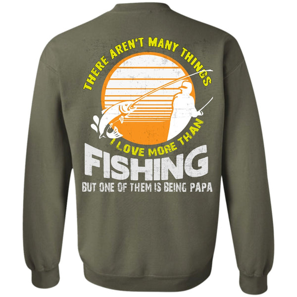Being A Papa T Shirt, Call Me A Fisher Sweatshirt