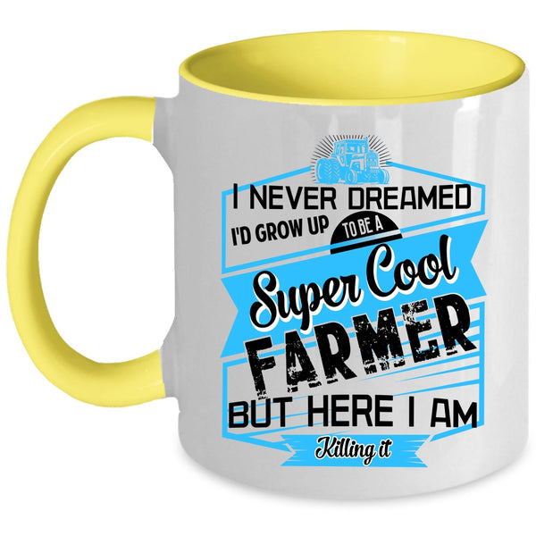 Cool Farmer Coffee Mug, I'd Grow Up To Be A Cool Farmer Accent Mug
