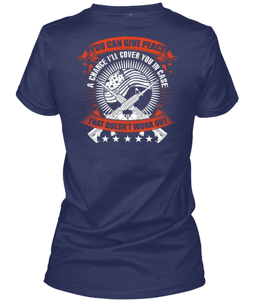 You Can Give Peace T Shirt, Being A Veteran T Shirt