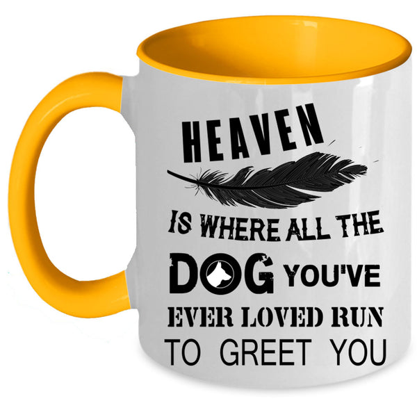 Cute Dogs Coffee Mug, Heaven Is where All The Dog Accent Mug