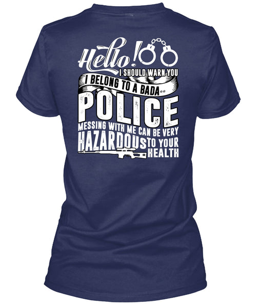 I Belong To A Police T Shirt, Being A Police T Shirt