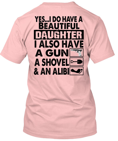 I Do Have A Beautiful Daughter T Shirt, I Love Daughter T Shirt