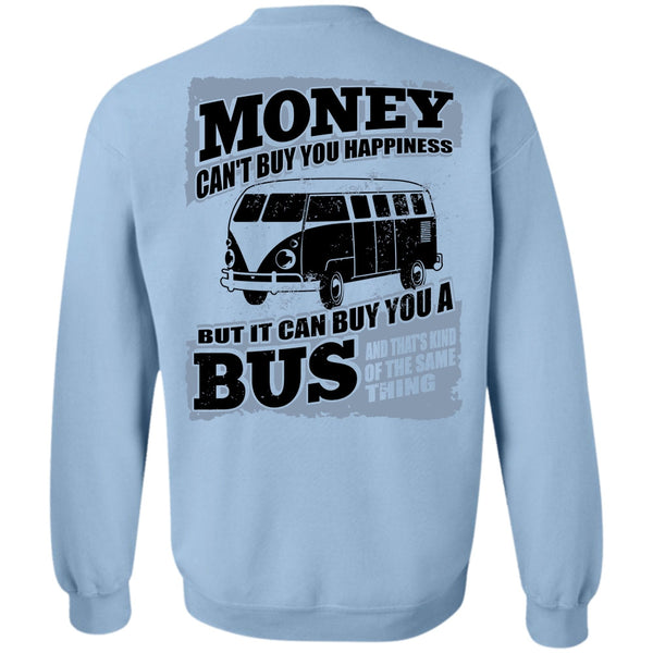 I Love Bus T Shirt, Money Can't Buy You Happiness Sweatshirt