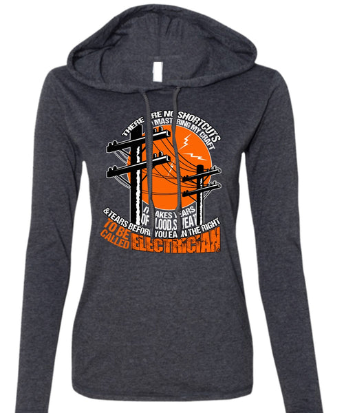 To Be Called Electrician T Shirt, Blood Sweat And Tears T Shirt (Anvil Ladies Ringspun Hooded)