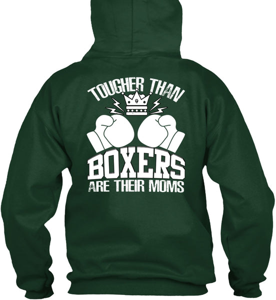 Tougher Than Boxers Are Their Moms T Shirt, Being A Boxer T Shirt