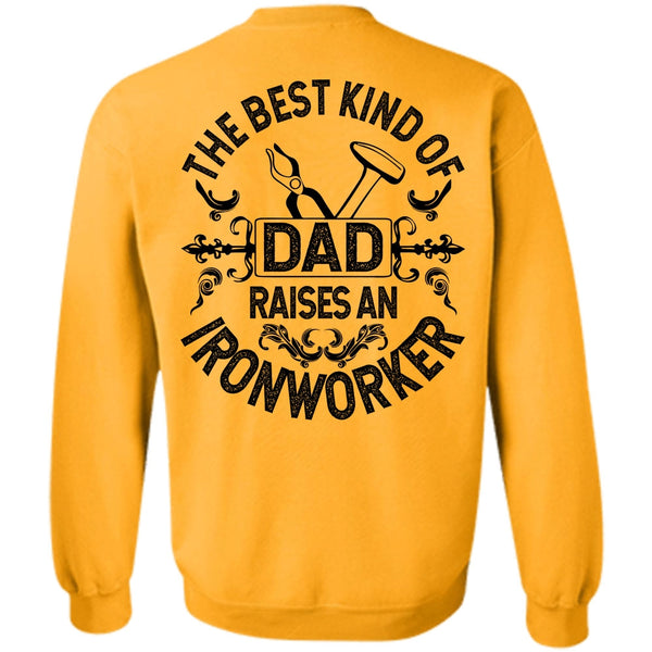 I Love Ironworker T Shirt, The Best Kind Of Dad Sweatshirt
