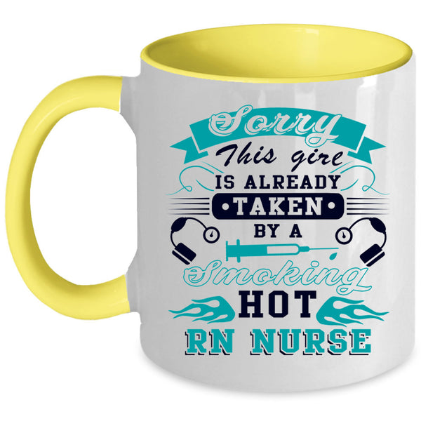 Marry Coffee Mug, This Girl Is Already Taken By A Hot RN Nurse Accent Mug
