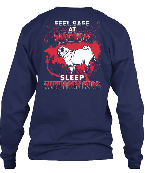Sleep With My Pug T Shirt, Feel Safe At Night T Shirt