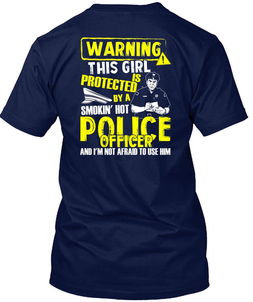 This Girl Is Protected By A Police Officer T Shirt, Being A Police T Shirt