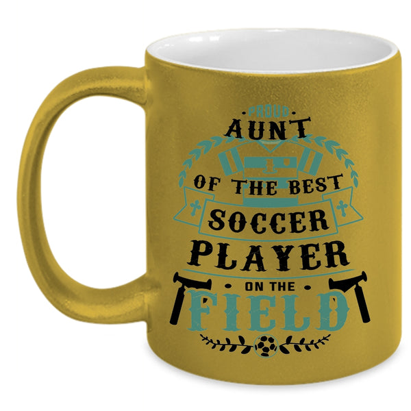 Soccer Player's Aunt Coffee Mug, Proud Aunt Of The Best Soccer Player Accent Mug