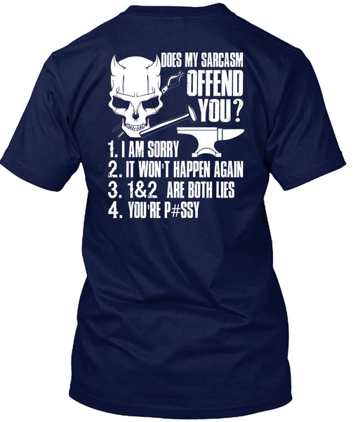 Does My Sarcasm Offend You T Shirt, Being An Ironworker T Shirt