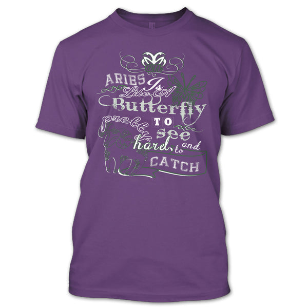 Aries Is Like A Butterfly T Shirt, Pretty To See Hard And To Catch T Shirt