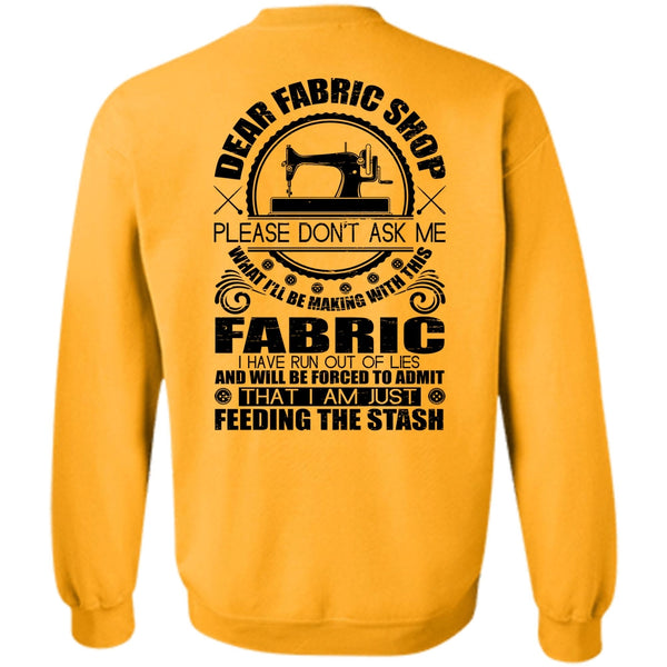 I Love Sewing T Shirt, Dear Fabric Shop Sweatshirt