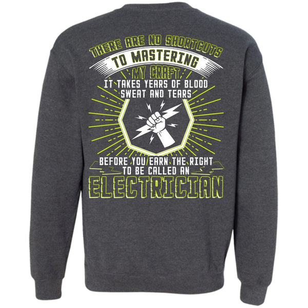 Sweat And Tears T Shirt, I Love Electrician Sweatshirt