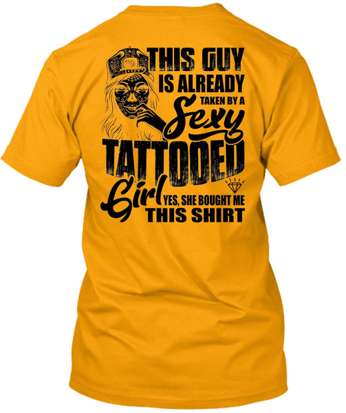 Taken By A Tattooed Girl T Shirt, I Love Tattooed T Shirt