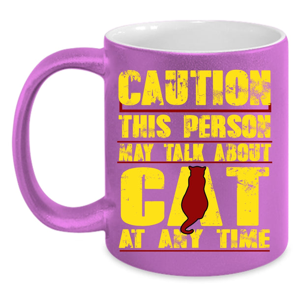 This Person May Talk About Cat At Any Time Coffee Mug, Cat Lover Coffee Cup