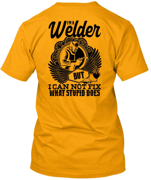 I'm A Welder T Shirt, I Love Welding T Shirt