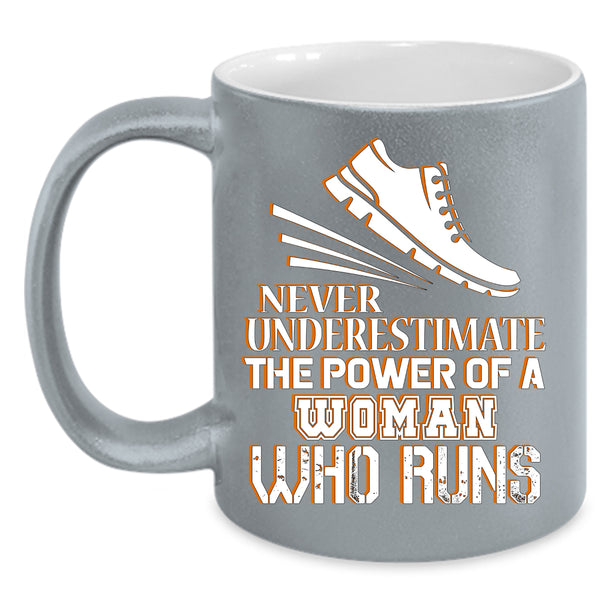 The Power Of A Woman Who Runs Coffee Mug, Cool Lady Coffee Cup