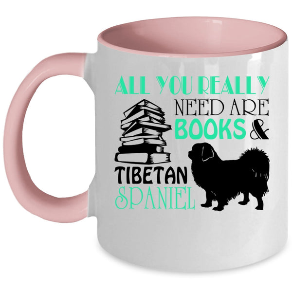 Tibetan Spaniel Coffee Mug, All You Really Need Are Books Accent Mug