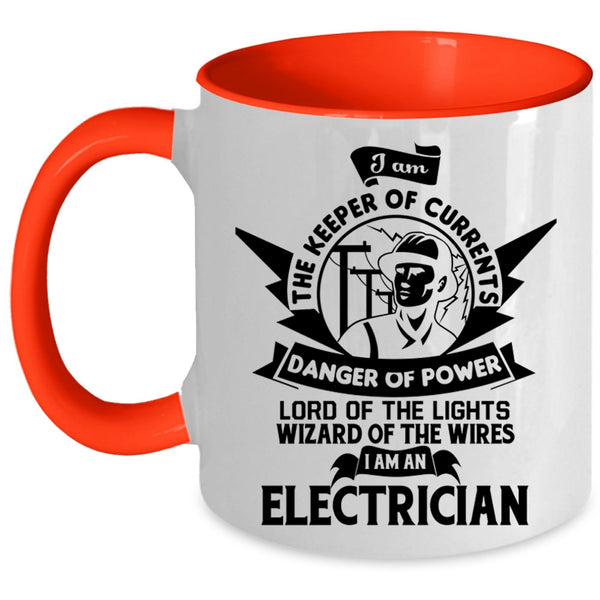 Cute Gift For Electrician Coffee Mug, I Am An Electrician Accent Mug
