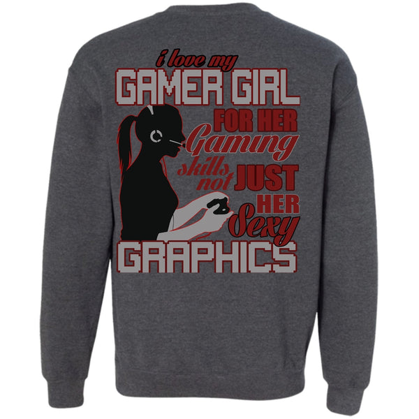Gaming Skills Not Just Her T Shirt, I Love Gaming Sweatshirt