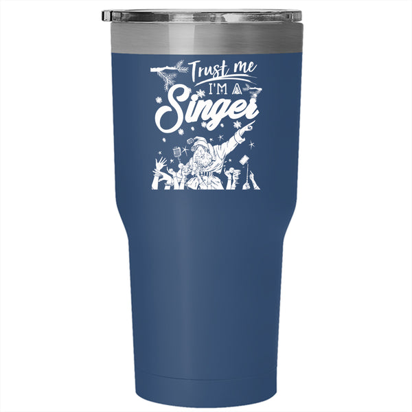I'm A Singer Tumbler 30 oz Stainless Steel, Cute Christmas Gift For Singer Travel Mug
