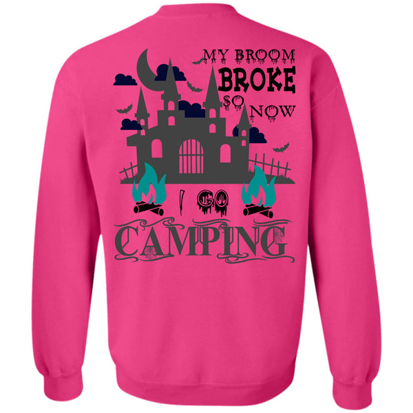 Being A Camper T Shirt, My Broom Broke So Now I Go Camping Sweatshirt
