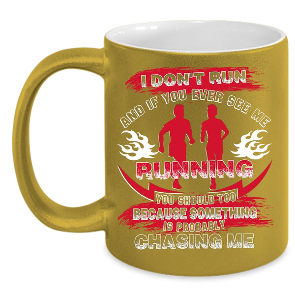You Ever See Me Running Coffee Mug, Funny Gift For Runners Coffee Cup