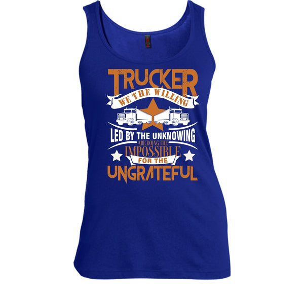 Trucker We The willing T Shirt, Coolest Trucker Tank Top