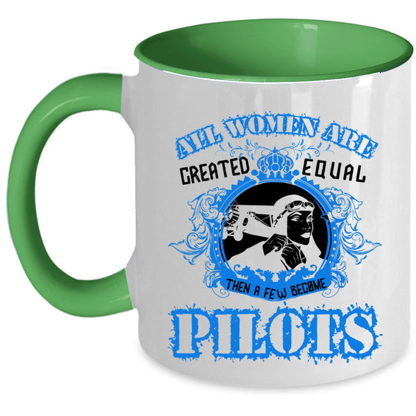Cool Lady Coffee Mug, A Few Women Become Pilots Accent Mug