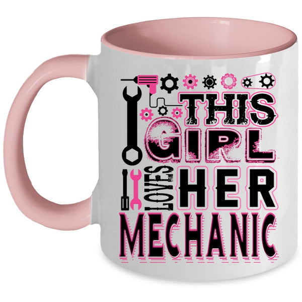 Gift For My Wife Coffee Mug, This Girl Loves Her Mechanic Accent Mug