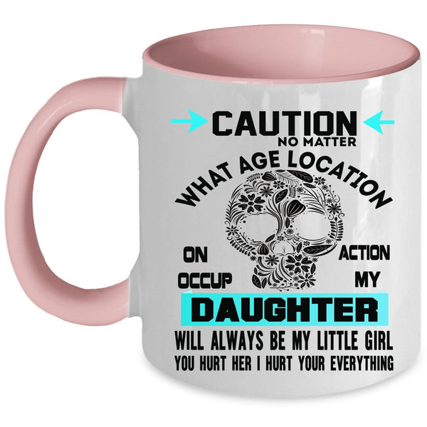 Family Coffee Mug, My Daughter Will Always Be My Little Girl Accent Mug