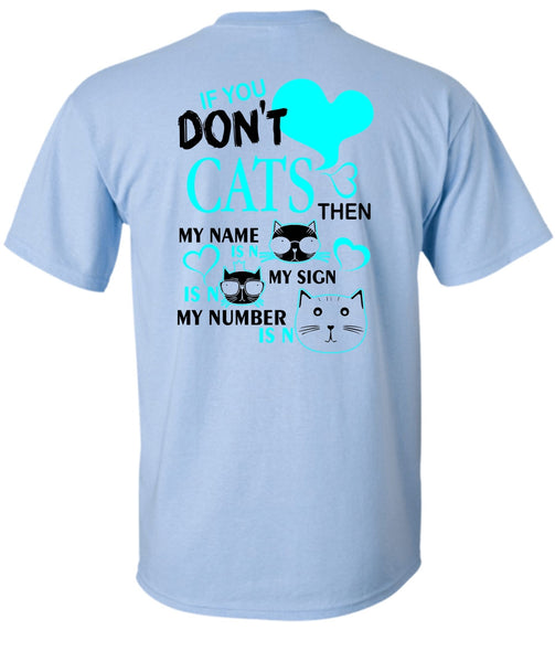 If You Don't Cats T Shirt, I Love My Cat T Shirt