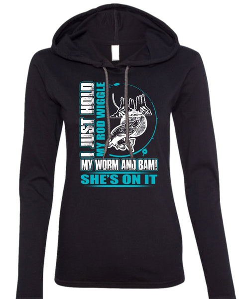 I Just Hold My Rod Wiggle T Shirt, Being A Fisher T Shirt (Anvil Ladies Ringspun Hooded)