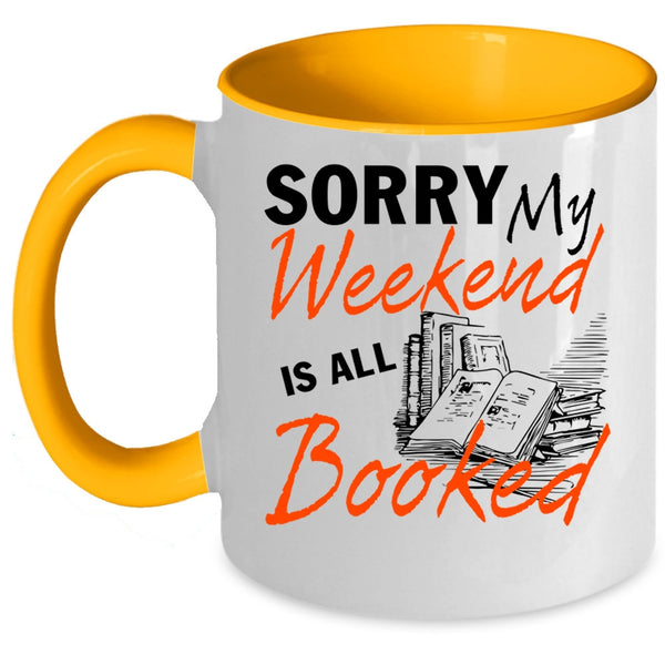 Funny Gift For Reader Coffee Mug, My Weekend Is All Booked Accent Mug