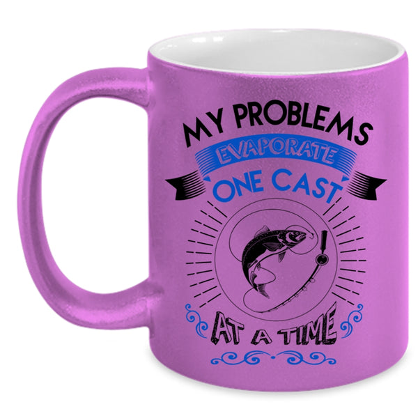 Cool Fishing Coffee Mug, My Problems Evaporate One Cast At A Time Accent Mug