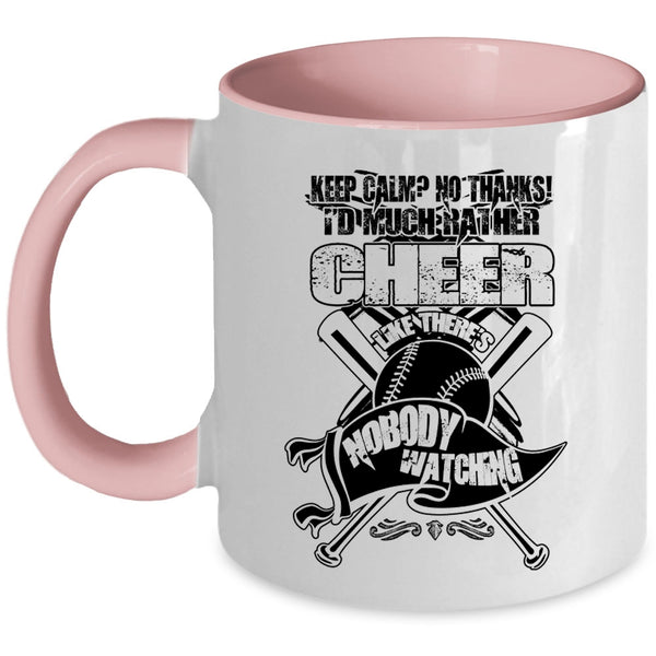 There's Nobody Watching Coffee Mug, I'd Much Rather Cheer Accent Mug