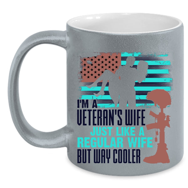Just Like A Regular Wife But Way Cooler Coffee Mug, I'm A Veteran's Wife Accent Mug