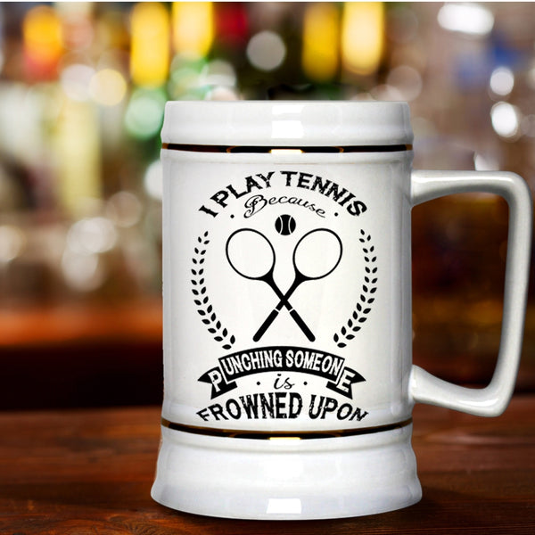 Funny Gift For Tennis Player Beer Stein 22oz, I Play Tennis Beer Mug