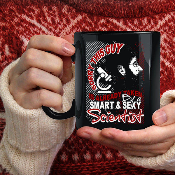 This Guy Is Already Taken By A Smart Scientist Coffee Mug, Marry Coffee Cup